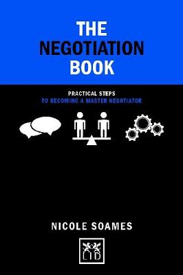 The Negotiation Book: Practical Steps to Becoming a Master Negotiator - Concise Advice (Hardback)