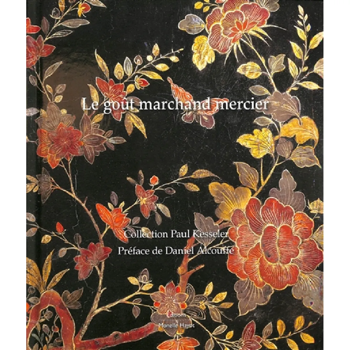 Le goût marchand mercier : collection Paul Kesseler
