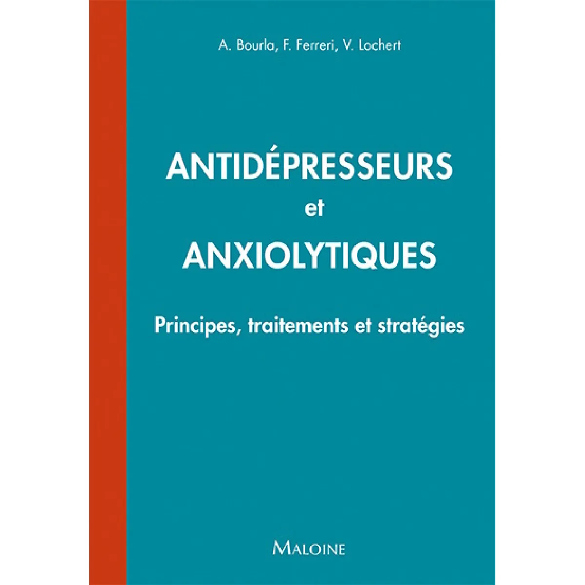 Antidépresseurs et anxiolytiques : principes, traitements et stratégies