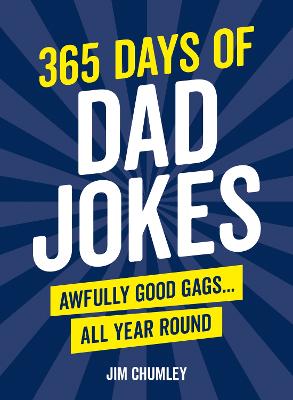 365 Days of Dad Jokes: Awfully Good Gags... All Year Round (Hardback)