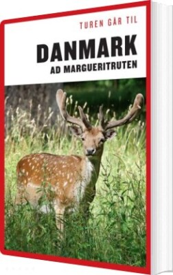 Turen Går Til Danmark Ad Margueritruten - Anne Mette Futtrup - Bog