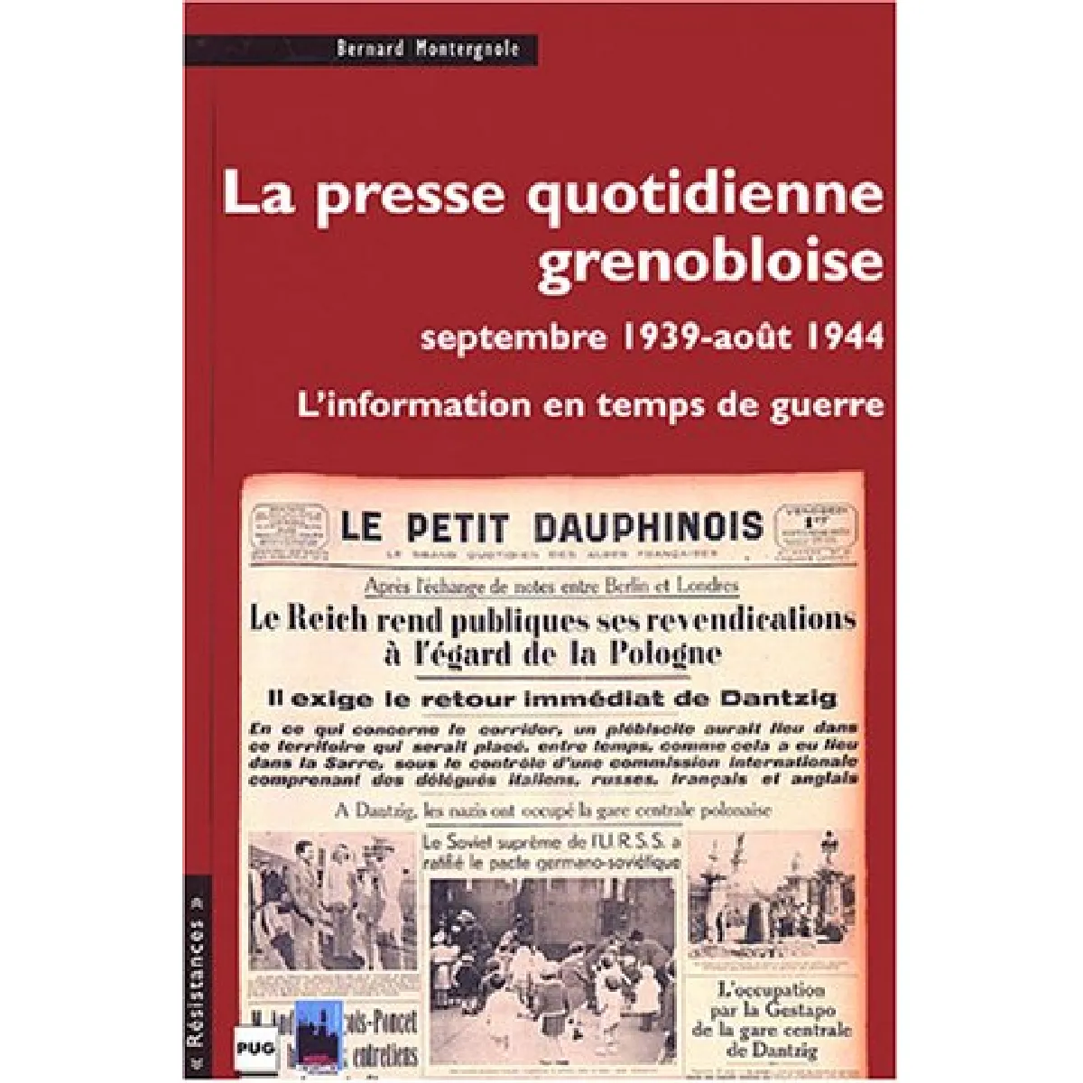 La presse quotidienne grenobloise (septembre 1939-août 1944) : l'information en temps de guerre · Occasion