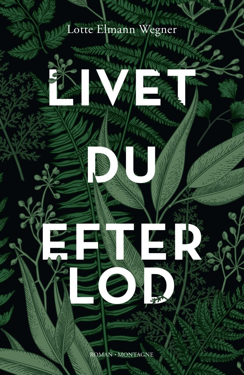Livet, Du Efterlod - Lotte Elmann Wegner - Bog