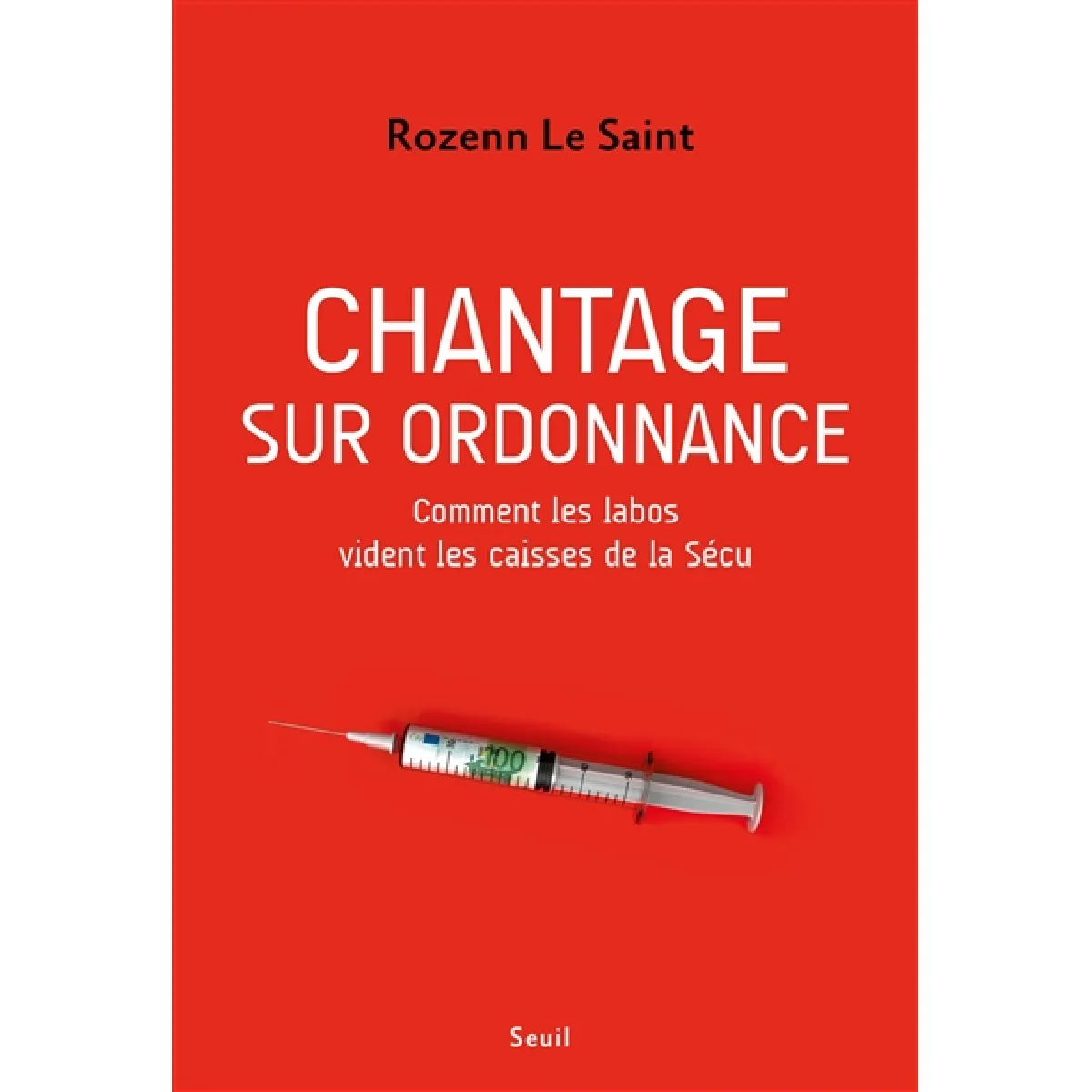 Chantage sur ordonnance : comment les labos vident les caisses de la Sécu · Occasion