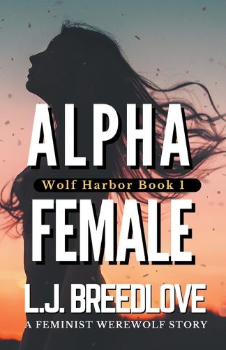 Alpha Female - Wolf Harbor 1 (Paperback)