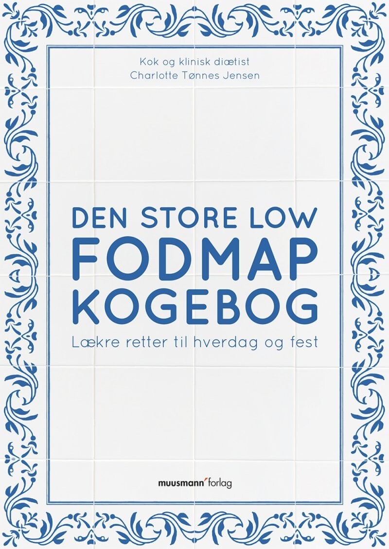 Den Store Low Fodmap Kogebog - Charlotte Tønnes Jensen - Bog