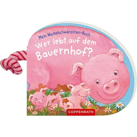 Coppenrath Verlag Wer lebt auf dem Bauernhof? (Wackelschwänzchen-Buch)