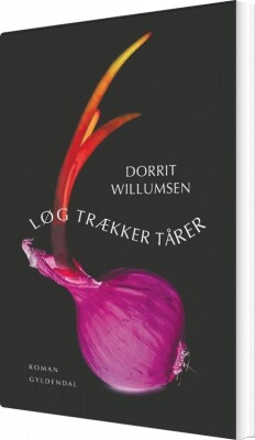 Løg Trækker Tårer - Dorrit Willumsen - Bog