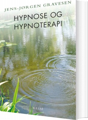 Hypnose Og Hypnoterapi - Jens-Jørgen Gravesen - Bog