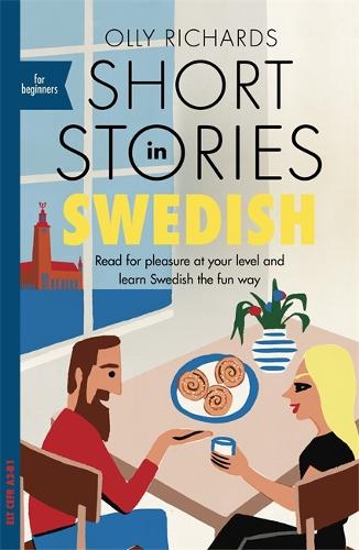 Short Stories in Swedish for Beginners: Read for pleasure at your level, expand your vocabulary and learn Swedish the fun way! (Paperback)