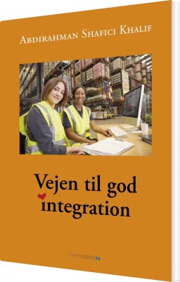 Vejen Til God Integration - Abdirahman Shafici Khalif - Bog
