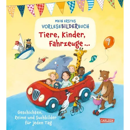 Carlsen Verlag Mein erstes Vorlese-Bilder-Buch: Tiere, Kinder, Fahrzeuge und noch viel mehr