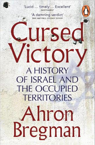Cursed Victory: A History of Israel and the Occupied Territories (Paperback)