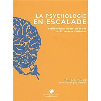 EDITIONS DU MONT BLANC - LA PSYCHOLOGIE EN ESCALADE