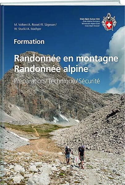 CLUB ALPIN SUISSE - RANDONNEE EN MONTAGNE RANDONNEE ALPINE PREPARATION