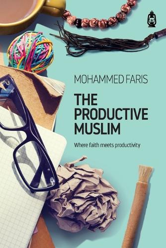 The Productive Muslim: Where Faith Meets Productivity (Paperback)