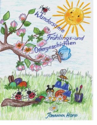 Wundersame Frühlings- und Ostergeschichten