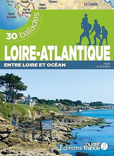 OUEST FRANCE - LOIRE ATLANTIQUE 30 BALADES