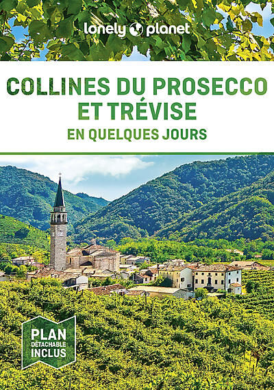 LONELY PLANET - LES COLLINES DU PROSECCO EN QUELQUES JOURS