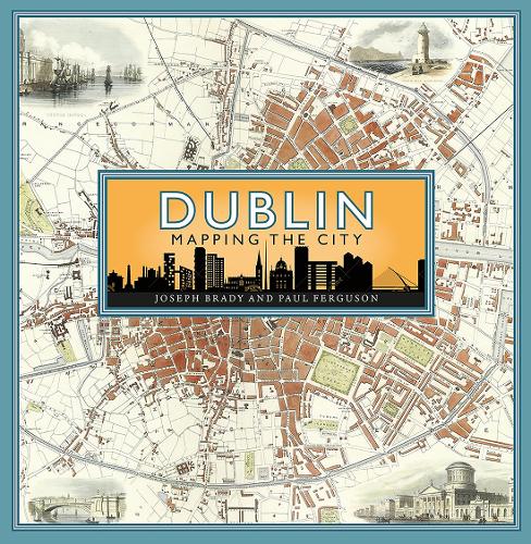 Dublin: Mapping the City (Hardback)