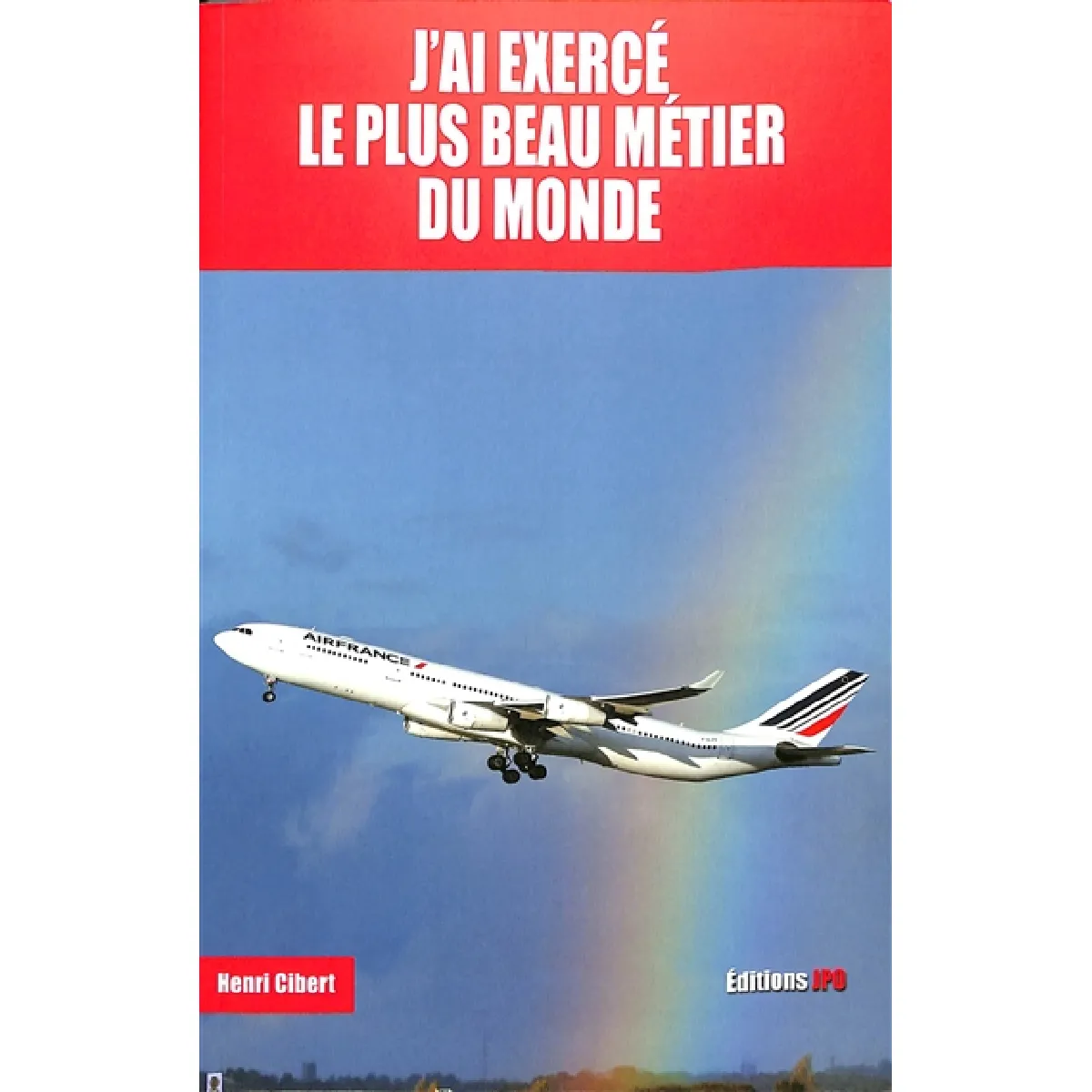 J'ai exercé le plus beau métier du monde · Occasion
