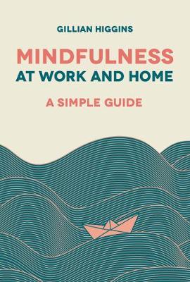 Mindfulness at Work and Home: A Simple Guide (Paperback)