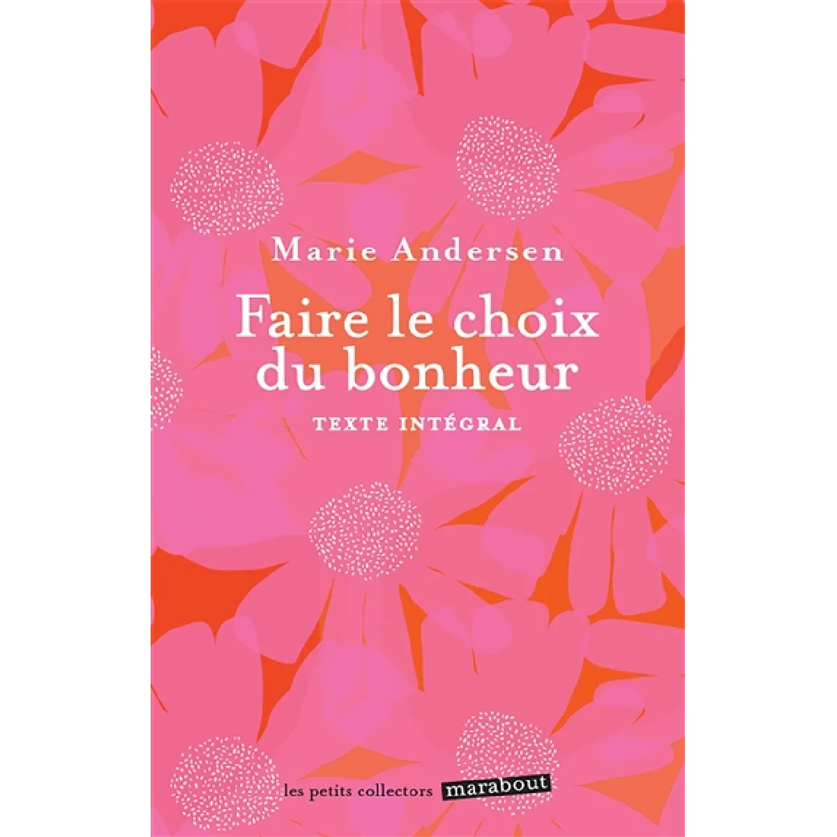 Faire le choix du bonheur : texte intégral