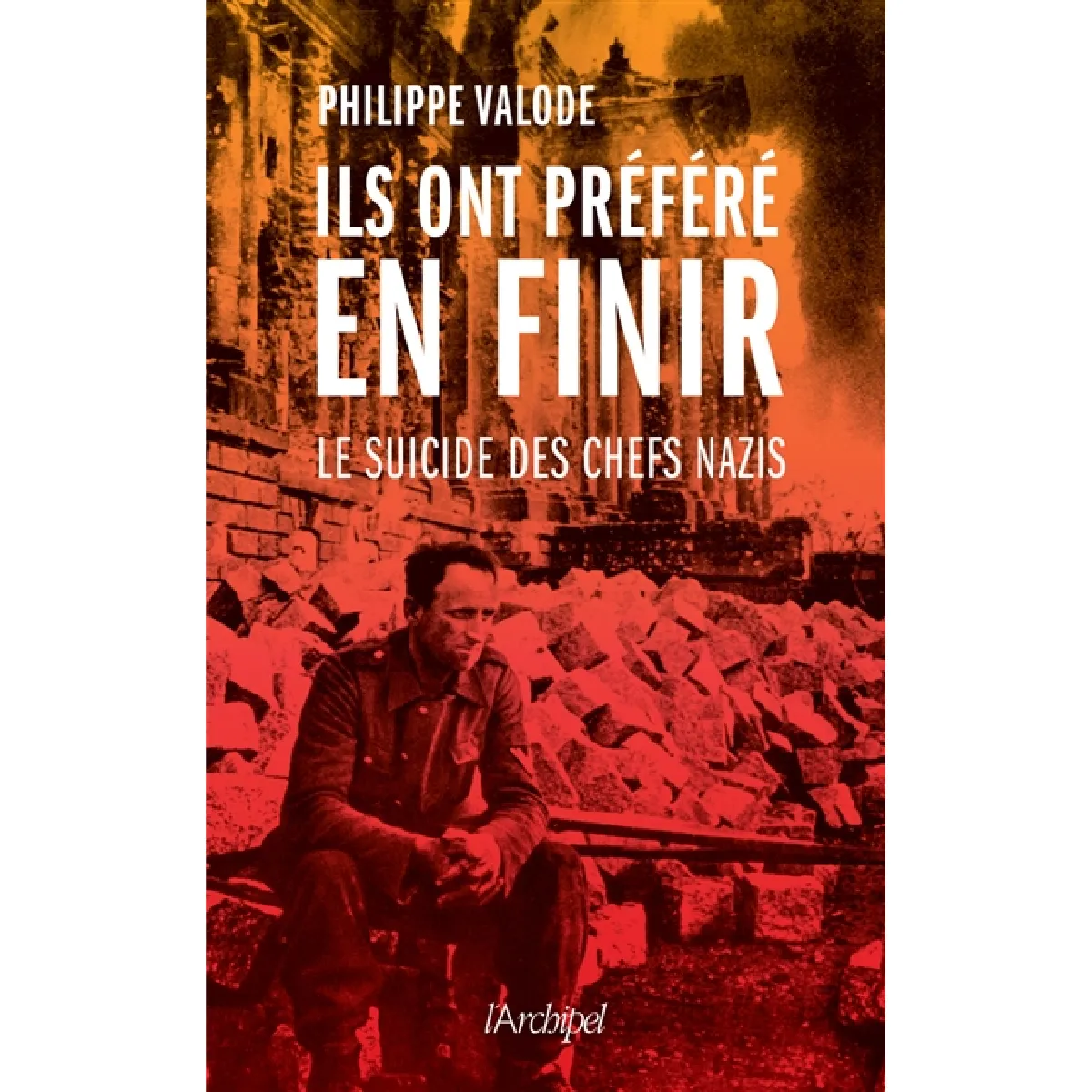 Ils ont préféré en finir : le suicide des chefs nazis · Occasion