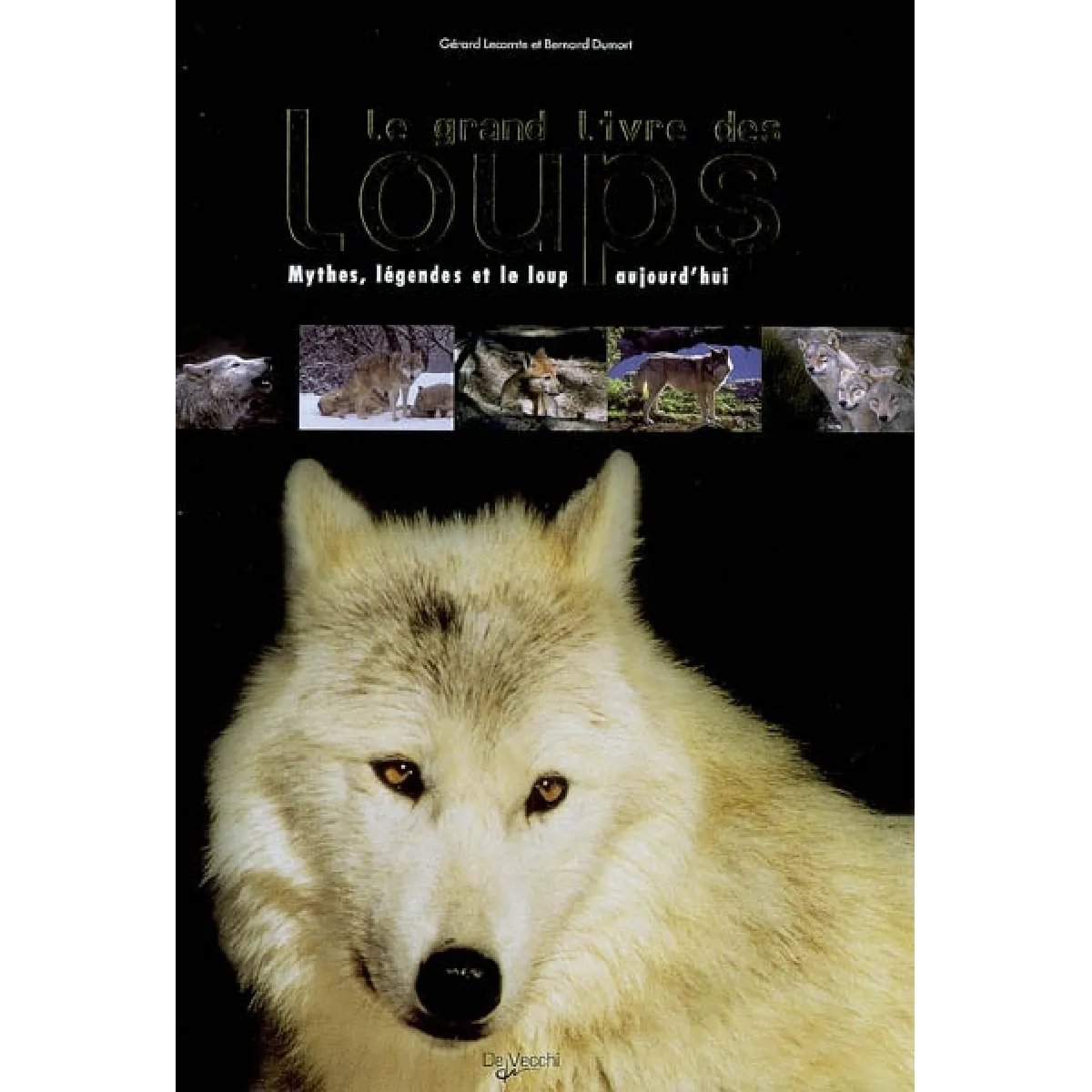 Le grand livre des loups : mythes, légendes et le loup aujourd'hui · Occasion