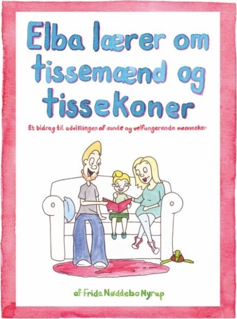 Elba Lærer Om Tissemænd Og Tissekoner - Frida Nøddebo Nyrup - Bog
