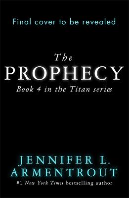 The Prophecy: The Titan Series Book 4 - The Titan Series (Paperback)