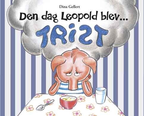 Den Dag Leopold Blev Trist - Dina Gellert - Bog