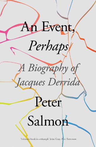 An Event, Perhaps: A Biography of Jacques Derrida (Paperback)