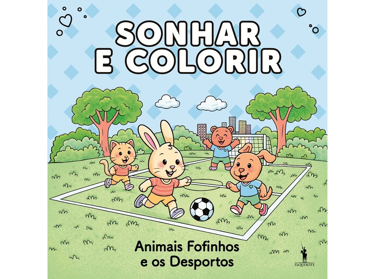 LIVRO SONHAR E COLORIR - ANIMAIS FOFINHOS E OS DESPORTOS