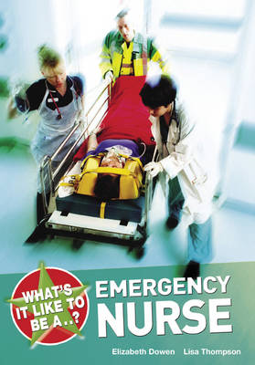 What's it Like to be a... Emergency Nurse - What's it Like to be a (Paperback)