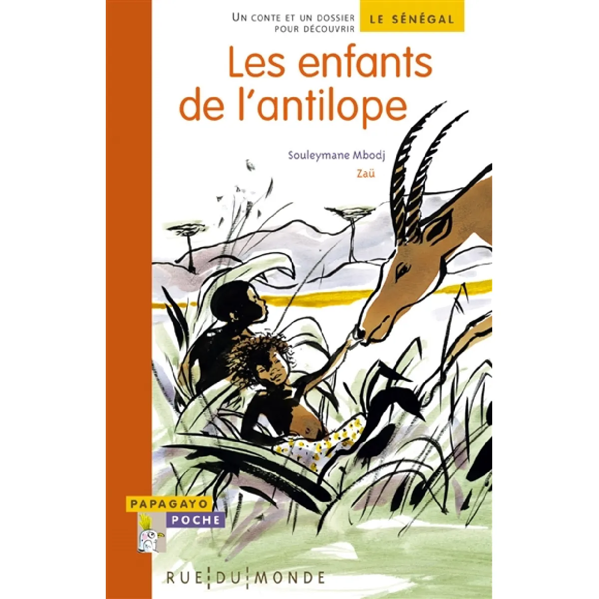 Les enfants de l'antilope : un conte et un dossier pour découvrir le Sénégal · Occasion