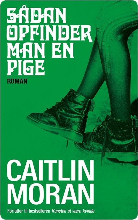 Sådan Opfinder Man En Pige - Caitlin Moran - Bog