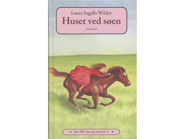 Det lille hus på prærien 4 - Huset ved søen | Laura Ingalls Wilder | Språk: Dansk