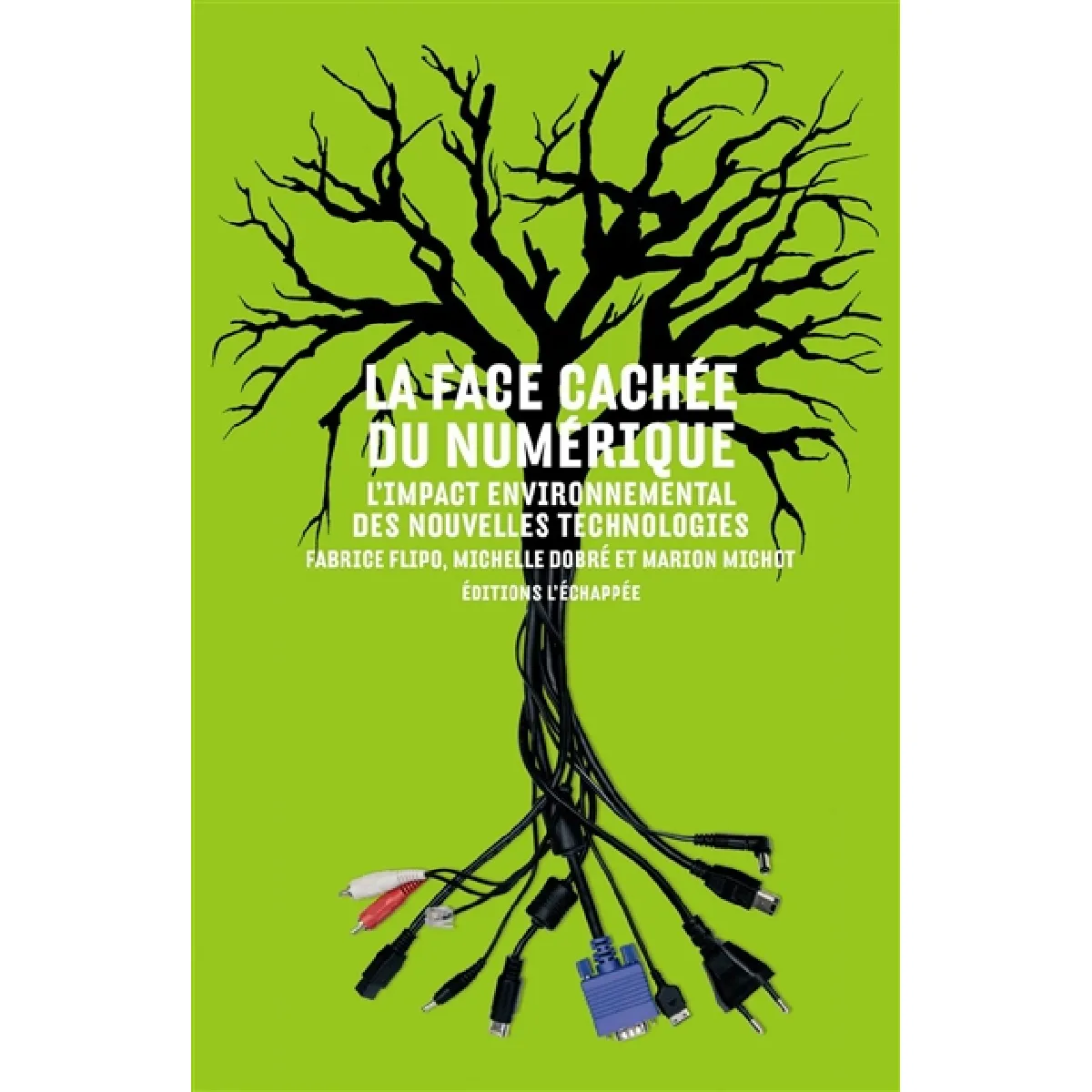 La face cachée du numérique : l'impact environnemental des nouvelles technologies · Occasion