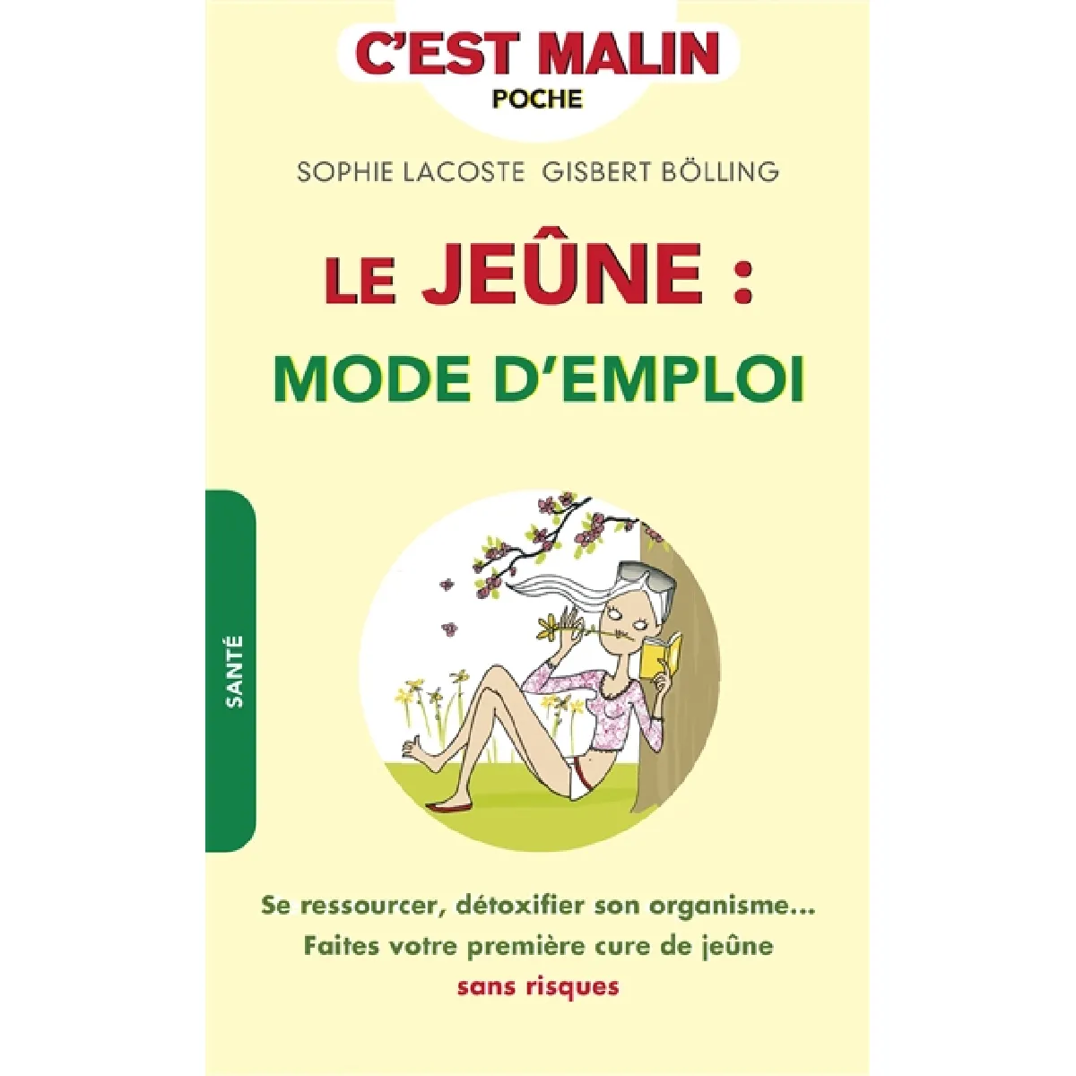 Le jeûne, mode d'emploi : se ressourcer, détoxifier son organisme... : faites votre première cure de jeûne sans risques · Occasion