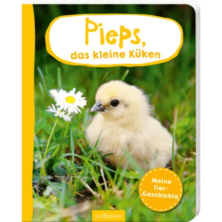 ars Edition Meine Tiergeschichte - Pieps, das kleine Küken
