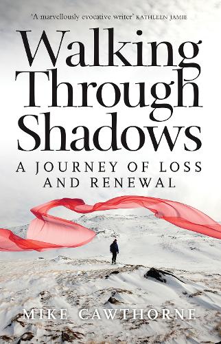 Walking Through Shadows: A Journey of Loss and Renewal (Paperback)