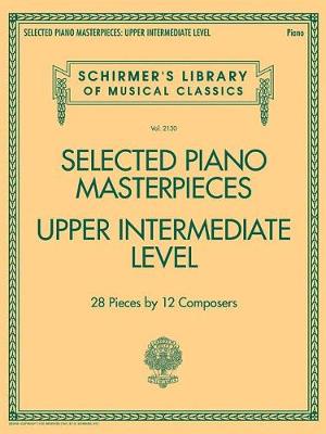 Selected Piano Masterpieces - Upper Intermediate: 28 Pieces by 12 Composers (Book)