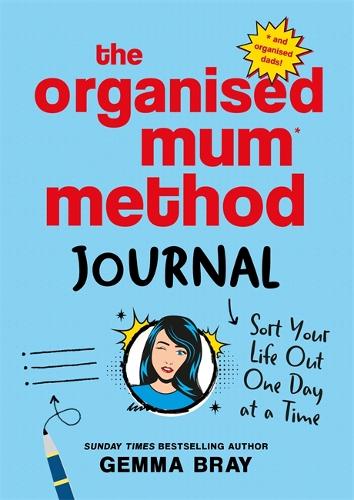 The Organised Mum Method Journal: Sort Your Life Out One Day at a Time (Hardback)