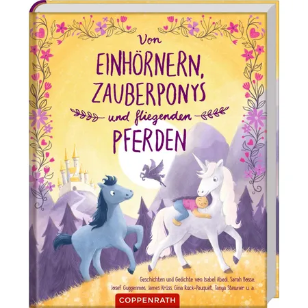 Coppenrath Verlag Von Einhörnern, Zauberponys und fliegenden Pferden