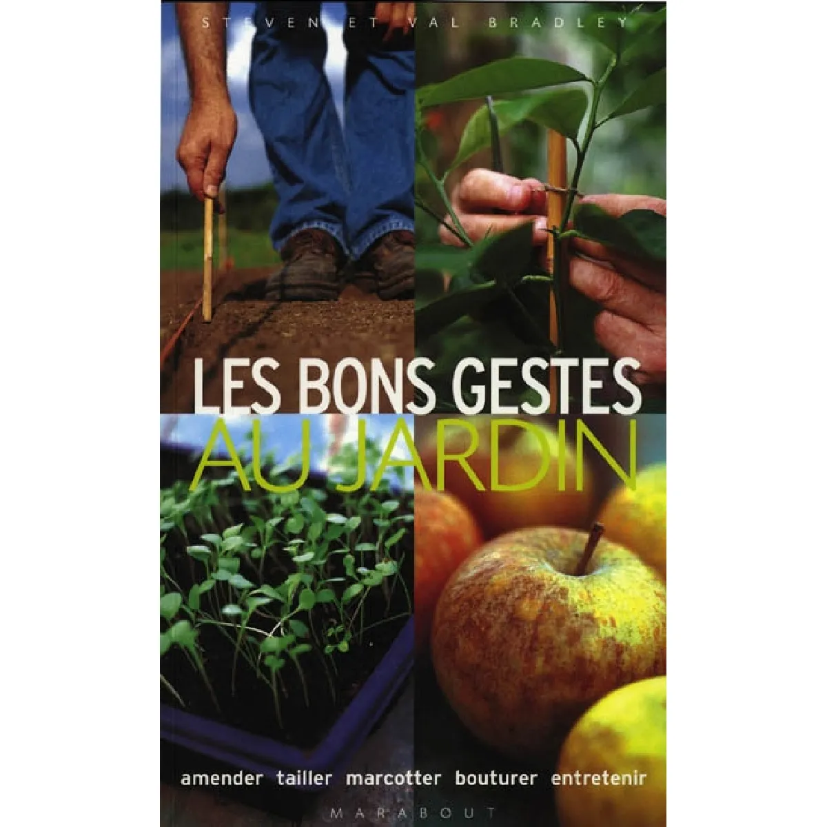 Les bons gestes au jardin : amender, tailler, marcotter, bouturer, entretenir · Occasion