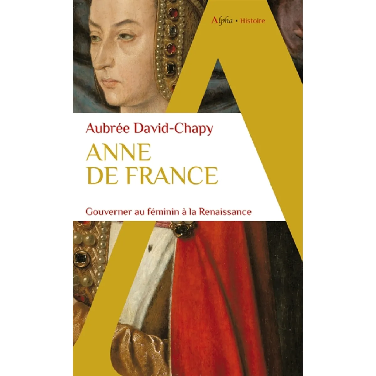 Anne de France : gouverner au féminin à la Renaissance · Occasion