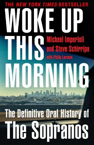 Woke Up This Morning: The Definitive Oral History of the Sopranos (Paperback)