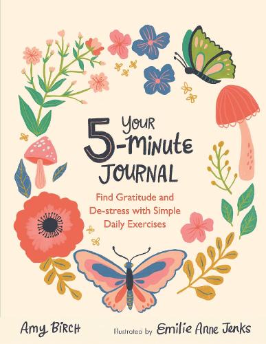 Your 5-Minute Journal: Find Gratitude and De-Stress with Simple Daily Exercises - Wellbeing Guides (Paperback)