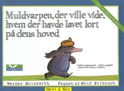 Muldvarpen, Der Ville Vide, Hvem Der Havde Lavet Lort På Dens Hoved - Werner Holzwarth - Bog